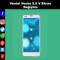 Vestel Venüs 5.5 v ekran değişimi kadıköy